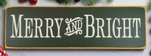 Load image into Gallery viewer, Merry and Bright wooden sign
