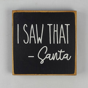 Mini I Saw That - Santa Wooden Sign