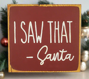 Mini I Saw That - Santa Wooden Sign