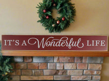 Load image into Gallery viewer, Rustic It&#39;s a Wonderful Life Wooden Sign - 6 x 36 Inches - 10 x 60 Inches - Farmhouse Holiday Decor -Festive Christmas Wall Art
