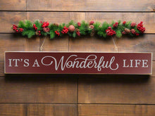 Load image into Gallery viewer, Rustic It&#39;s a Wonderful Life Wooden Sign - 6 x 36 Inches - 10 x 60 Inches - Farmhouse Holiday Decor -Festive Christmas Wall Art
