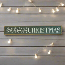 Load image into Gallery viewer, Rustic I&#39;ll Be Home for Christmas Wooden Sign - 6 x 36 Inches - Farmhouse Holiday Decor - Festive Christmas Wall Art
