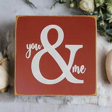 Load image into Gallery viewer, You &amp; Me Wooden Sign
