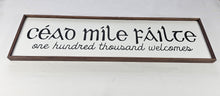 Load image into Gallery viewer, Céad Míle Fáilte One Hundred Thousand Welcomes Irish Wooden Sign
