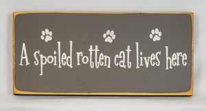 A Spoiled Rotten Cat Lives Here wooden sign