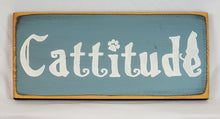 Load image into Gallery viewer, Cattitude wooden sign that shows your cats disposition
