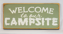 Load image into Gallery viewer, Welcome to our Campsite Camping Cottage Cabin Lake  Wood Sign
