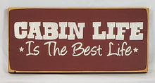 Load image into Gallery viewer, Cabin Life is the Best Life Painted Wooden Sign
