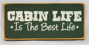 Cabin Life is the Best Life Painted Wooden Sign