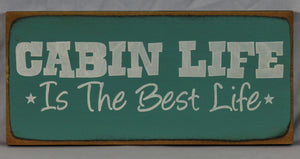 Cabin Life is the Best Life Painted Wooden Sign