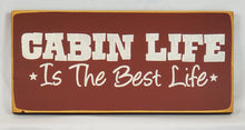 Load image into Gallery viewer, Cabin Life is the Best Life Painted Wooden Sign
