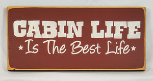 Cabin Life is the Best Life Painted Wooden Sign