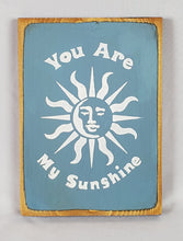 Load image into Gallery viewer, You Are My Sunshine Mini Wooden Sign Featuring the Sun
