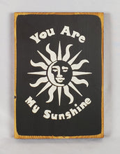 Load image into Gallery viewer, You Are My Sunshine Mini Wooden Sign Featuring the Sun
