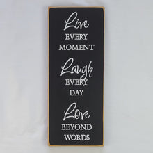 Load image into Gallery viewer, Live Every Moment painted wood sign

