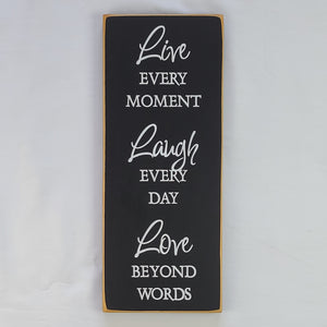 Live Every Moment painted wood sign