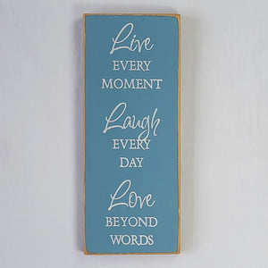 Live Every Moment painted wood sign