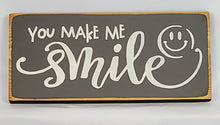 Load image into Gallery viewer, You Make Me Smile Wood Sign with Smiley Face
