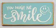 Load image into Gallery viewer, You Make Me Smile Wood Sign with Smiley Face
