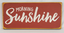 Load image into Gallery viewer, Morning Sunshine Wooden Sign
