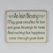 Load image into Gallery viewer, An Irish Blessing May Your Troubles Be Less Wooden Sign
