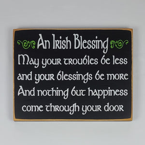 An Irish Blessing May Your Troubles Be Less Wooden Sign