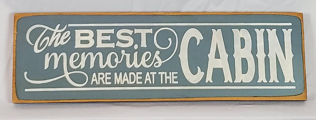 The Best Memories are Made at the Cabin Painted Wood Sign