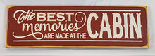 Load image into Gallery viewer, The Best Memories are Made at the Cabin Painted Wood Sign
