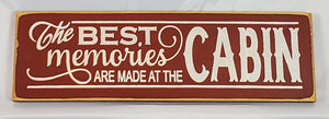 The Best Memories are Made at the Cabin Painted Wood Sign