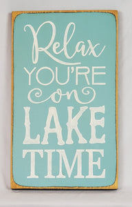 Relax You're on Lake Time Wooden Painted Sign