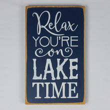 Load image into Gallery viewer, Relax You&#39;re on Lake Time Wooden Painted Sign
