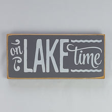 Load image into Gallery viewer, On Lake Time Painted Wooden Sign for Lake House
