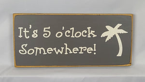 It's 5 O'Clock Somewhere! Funny Beer Signs, Man Cave, Bar, BBQ, Garage, Cafe, Restaurant Wall Art Decor Wood, Farmhouse