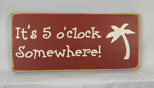 It's 5 O'Clock Somewhere! Funny Beer Signs, Man Cave, Bar, BBQ, Garage, Cafe, Restaurant Wall Art Decor Wood, Farmhouse