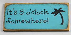 It's 5 O'Clock Somewhere! Funny Beer Signs, Man Cave, Bar, BBQ, Garage, Cafe, Restaurant Wall Art Decor Wood, Farmhouse