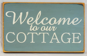 Welcome to our Cottage Lake Beach or Cabin Wooden Sign