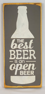 The Best Beer is An Open Beer Clever Wood Sign