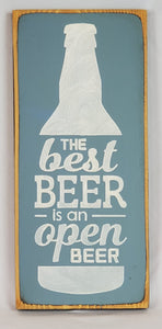 The Best Beer is An Open Beer Clever Wood Sign