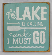 Load image into Gallery viewer, The Lake is Calling Painted Decorative sign
