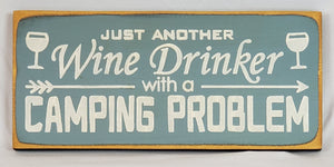 Just Another Wine Drinker With A Camping Problem Funny Wood Sign