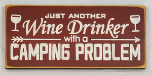 Just Another Wine Drinker With A Camping Problem Funny Wood Sign