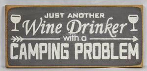 Just Another Wine Drinker With A Camping Problem Funny Wood Sign