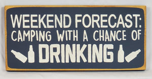 Weekend Forecast: Camping and Drinking Wood Sign