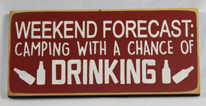 Weekend Forecast: Camping and Drinking Wood Sign