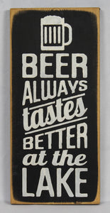 Beer Tastes Better at the Lake Wooden Sign