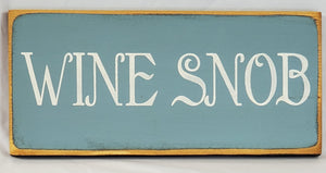 Wine Snob wood sign