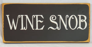 Wine Snob wood sign