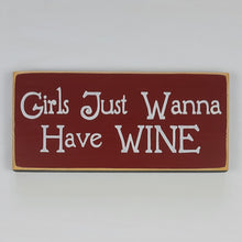 Load image into Gallery viewer, Girls Just Wanna Have Wine Decorative Wooden Sign
