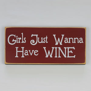 Girls Just Wanna Have Wine Decorative Wooden Sign