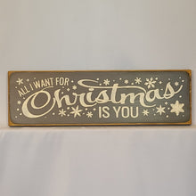 Load image into Gallery viewer, All I Want for Christmas Is You Wooden Sign
